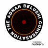 The Adnan Belushi Conversation