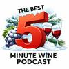 The Best 5 Minute Wine Podcast
