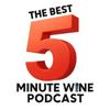The Best 5 Minute Wine Podcast