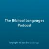 The Biblical Languages Podcast (brought to you by Biblingo)