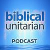 The Biblical Unitarian Podcast