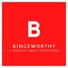 The Bingeworthy Pod