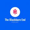 The Blackburn End Podcast