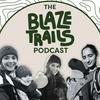 The Blaze Trails Podcast