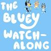 The Bluey Watch-along