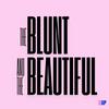 The Blunt and The Beautiful