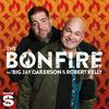 The Bonfire with Big Jay Oakerson and Robert Kelly