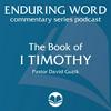 The Book of 1 Timothy – Enduring Word Media Server
