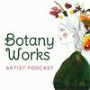 The Botany Works Artist Podcast