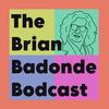 The Brian Badonde Bodcast