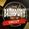 The Broadway Show: Uncut