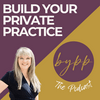 The Build Your Private Practice Podcast