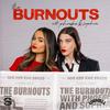 The Burnouts with Phoebe & Sophia