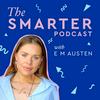 The Smarter Podcast with Emily Austen