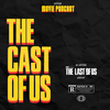 The Cast of Us | An untitled HBO The Last of Us Podcast