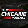The Chicane Podcast