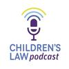 The Children's Law Podcast