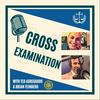 The Cross-Examination Podcast