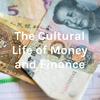 The Cultural Life of Money and Finance