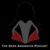 The Dark Assassins Podcast