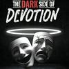 The Dark Side of Devotion