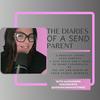 🎙️The Diaries of a SEND Parent🎙️