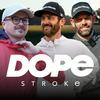 The Dope Stroke Podcast Show