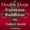 The Double Dorje: Modern Vajrayana Buddhism.