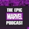 The Epic Marvel Podcast