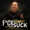 The F*ck or Suck Podcast