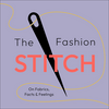 The Fashion Stitch – On Fabrics, Facts and Feelings