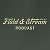 The Field And Stream Podcast