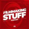 The Filmmaking Stuff Podcast