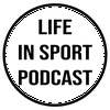 Life In Sport Podcast