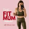 The FIT MUM Podcast