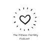 The Fertility Fitness Podcast