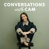 Conversations with Cam