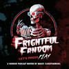 The Frightful Fandom Podcast