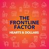 The Frontline Factor: Hearts & Dollars