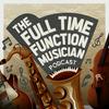 The Full Time Function Musician Podcast