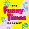 The Funny Times Podcast