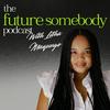 The Future Somebody Podcast