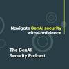 The Generative AI Security Podcast
