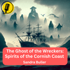 The Ghost of the Wreckers: Spirits of the Cornish Coast