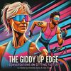 The Giddy Up Edge: Conversations on Getting Faster