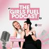 The Girls Fuel Podcast
