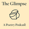 The Glimpse: A Poetry Podcast
