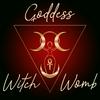 The Goddess, The Witch & The Womb