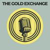 The Gold Exchange Podcast