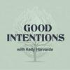 The Good Intentions Podcast